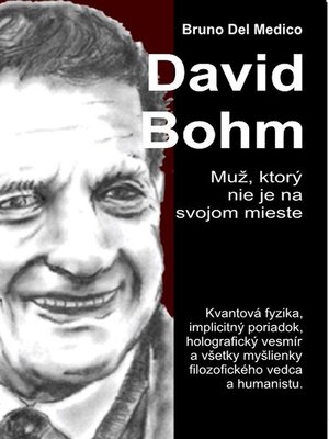 cover image of David Bohm. Muž, ktorý nie je na svojom mieste